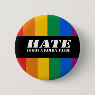 Hate is not a family value Bumper Sticker 2 Inch Round Button