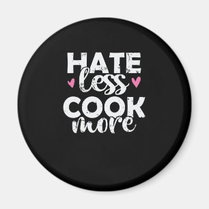Hate less Cook more Kochen Essen Küche Magnet