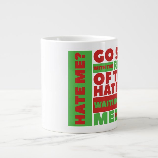 Hate Me?  - Jumbo Mug (Front)