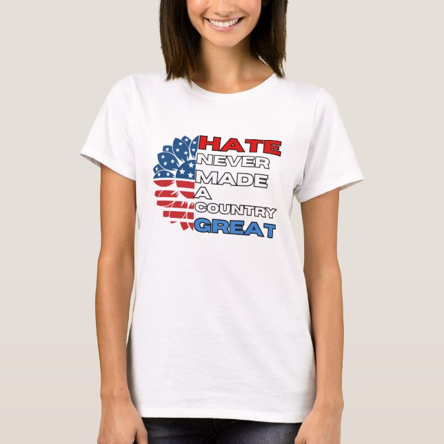 Hate Never Made A Country Great - Sunflower USA T-Shirt (Front)