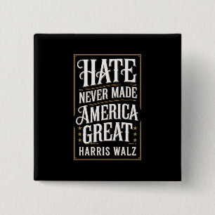 Hate Never Made America Great Kamala Harris Walz  2 Inch Square Button