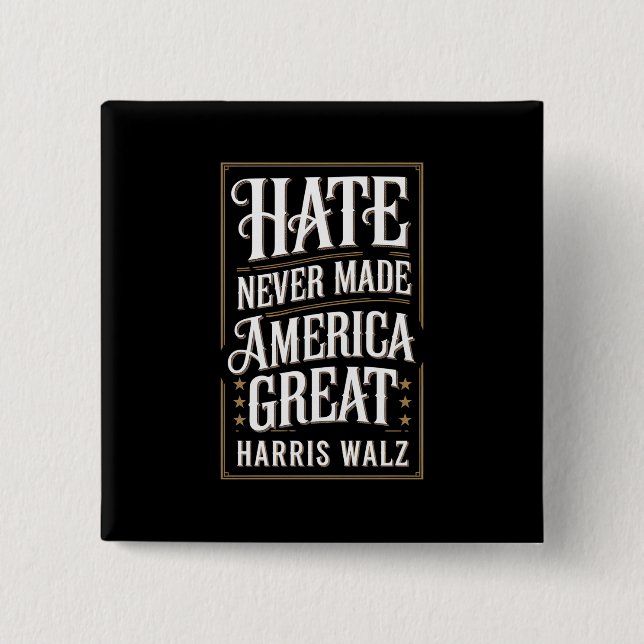 Hate Never Made America Great Kamala Harris Walz  2 Inch Square Button (Front)