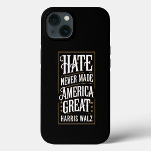Hate Never Made America Great Kamala Harris Walz  iPhone 13 Case
