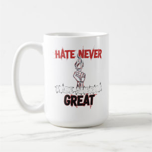 Hate Never Made America Great Patriotic Protest Coffee Mug