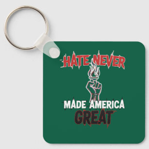 Hate Never Made America Great Patriotic Protest  Keychain