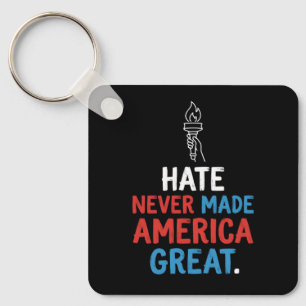 Hate Never Made America Great Patriotic Statement Keychain