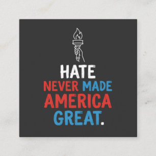 Hate Never Made America Great Patriotic Statement Square Business Card