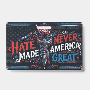 Hate Never Made America Great Vintage Patriotic  Badge