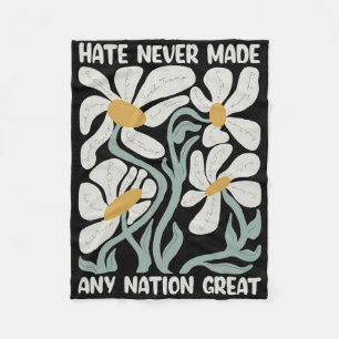 Hate Never Made Any Nation Great 8647 Trump Boho F Fleece Blanket