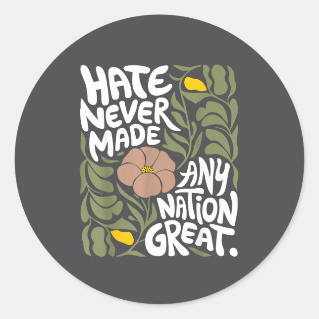 Hate Never Made Any Nation Great African Black His Classic Round Sticker (Front)