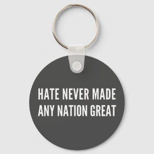 Hate Never Made Any Nation Great , anti hater Butt Keychain