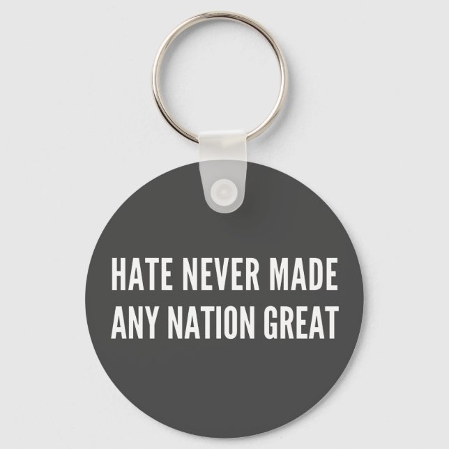 Hate Never Made Any Nation Great , anti hater Butt Keychain (Front)