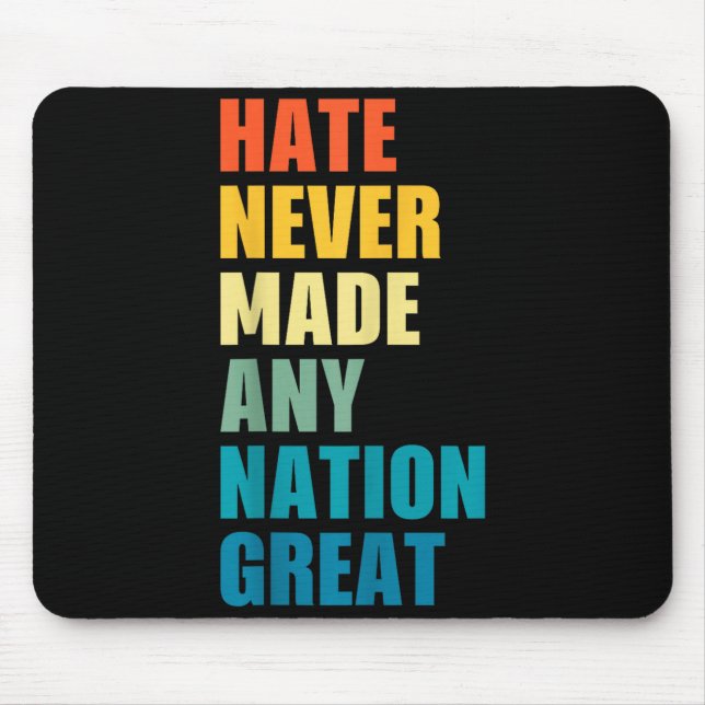 Hate Never Made Any Nation Great Anti-trump 2020 E Mouse Pad (Front)