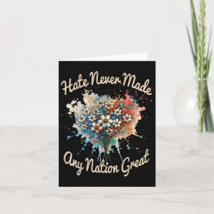 Hate Never Made Any Nation Great, Funny Anti-trump Card
