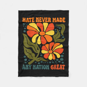 Hate Never Made Any Nation Great Political Quote Fleece Blanket