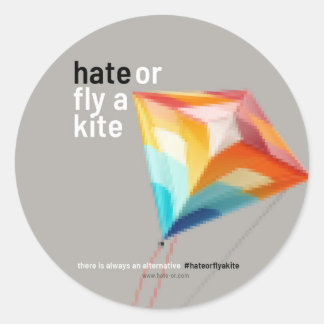 Hate or Fly a Kite Classic Round Sticker