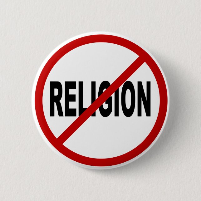 Hate Religion /No Religion Allowed Sign Statement 2 Inch Round Button (Front)