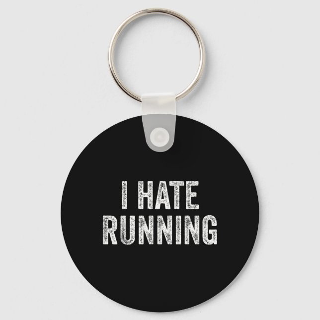 Hate Running - Funny Sarcastic Humour Joke Text Keychain (Front)
