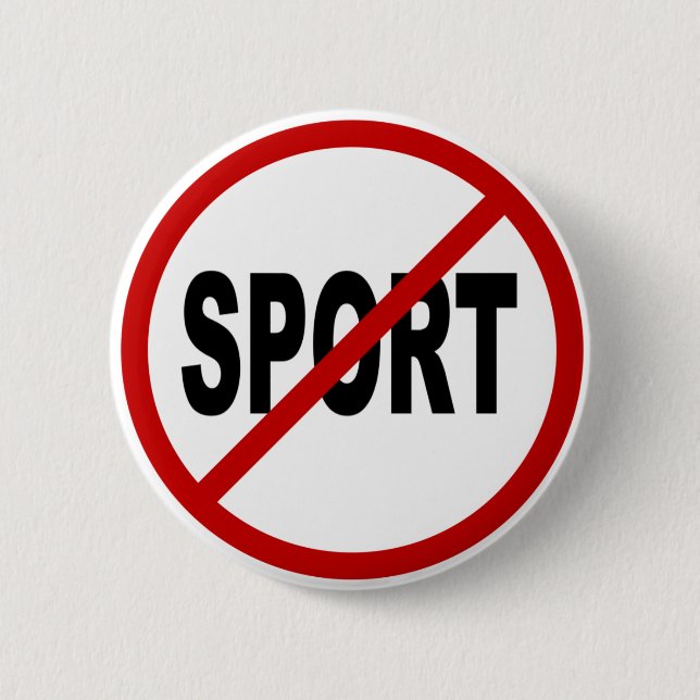 Hate Sport /No Sport Allowed Sign Statement 2 Inch Round Button (Front)