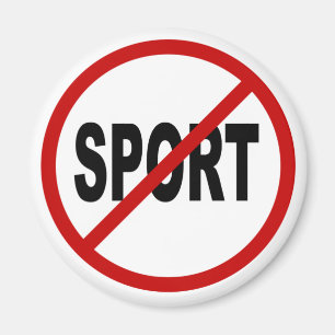 Hate Sport /No Sport Allowed Sign Statement Magnet