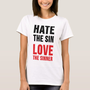 Hate the Sin Love the Sinner T-Shirt