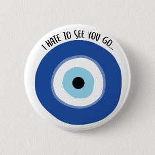 Hate To See You Go Button