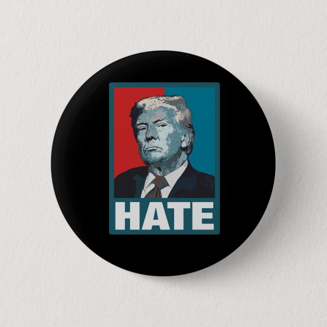 Hate Trump  2 Inch Round Button (Front)