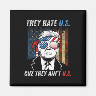 Hate Us Cuz They Ain't Us Funny Pro Trump 2024 Ele Magnet