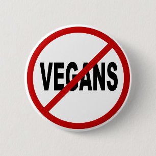 Hate Vegans/No Vegans Allowed Sign Statement 2 Inch Round Button