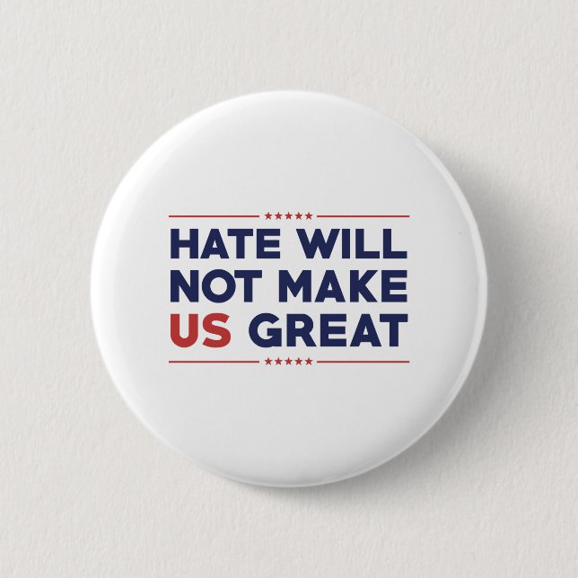 Hate Will Not Make US Great 2 Inch Round Button (Front)