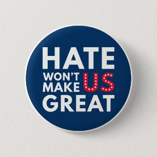 Hate Will Not Make US Great 2 Inch Round Button