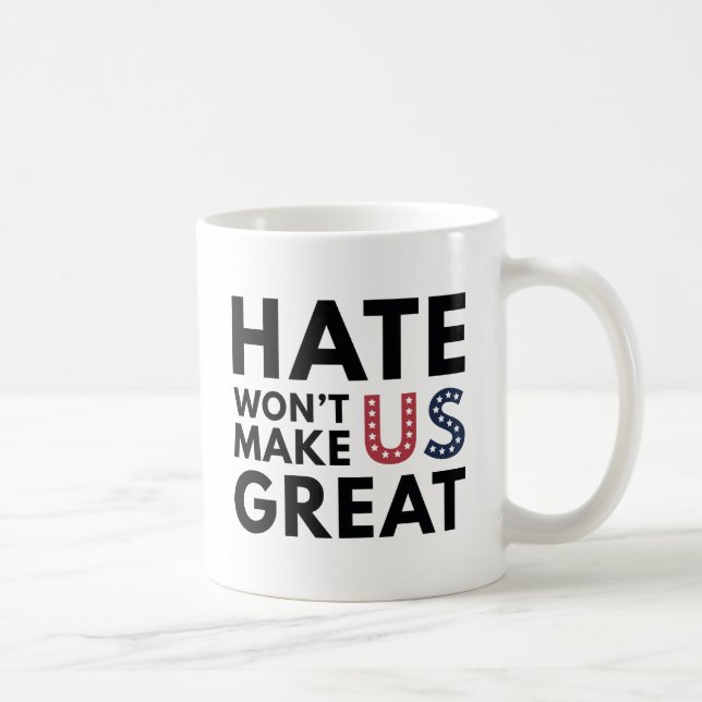 Hate Will Not Make US Great Coffee Mug (Right)