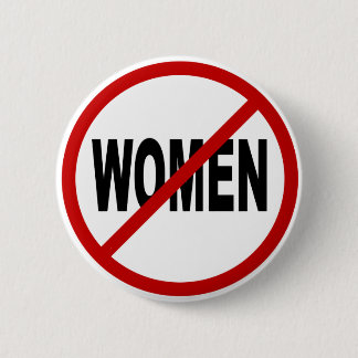 Hate Women/No Women Allowed Sign Statement 2 Inch Round Button