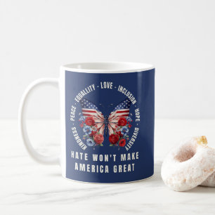 Hate Won’t Make America Great Coffee Mug