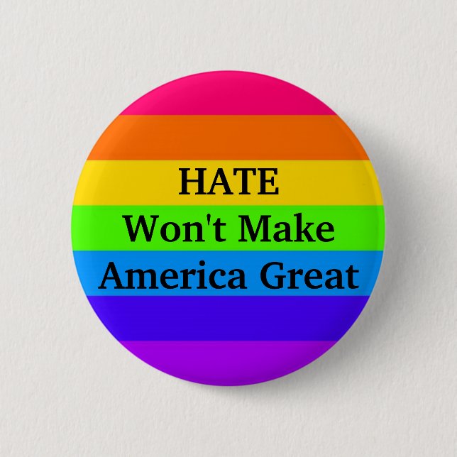 "HATE Won't Make America Great" 2 Inch Round Button (Front)