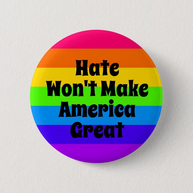 Hate Won't Make America Great 2 Inch Round Button (Front)