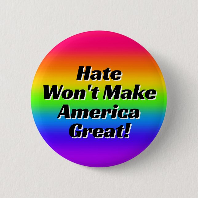 Hate Won't Make America Great! 2 Inch Round Button (Front)