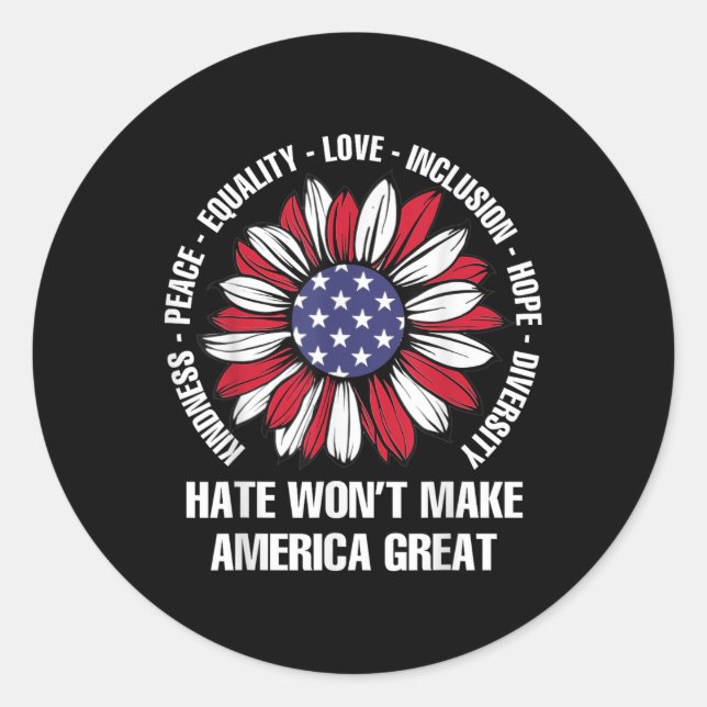 Hate Wont Make America Great  Classic Round Sticker (Front)