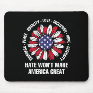 Hate Wont Make America Great Mouse Pad
