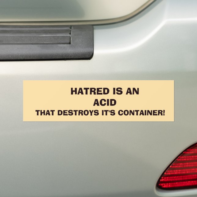 HATERED IS AN ACID  BUMPER STICKER (On Car)