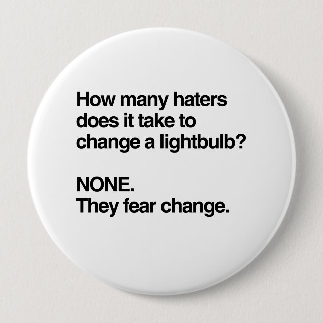 HATERS FEAR CHANGE 4 INCH ROUND BUTTON (Front)