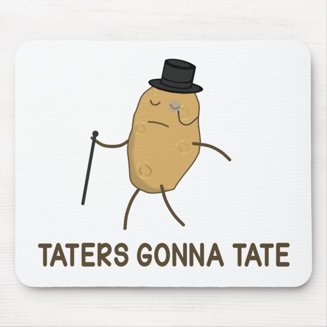 Haters Gonna Hate and Taters Gonna Tate Mouse Pad (Front)