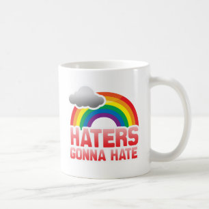 HATERS GONNA HATE COFFEE MUG