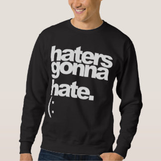 "haters gonna hate." Dark Tee