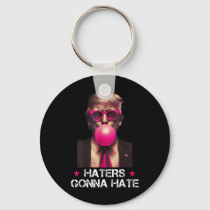 Haters Gonna Hate Funny Trump Bubble Gum Donald Tr Keychain