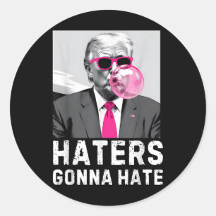 Haters Gonna Hate Funny Trump Pink Bubble Gum Dona Classic Round Sticker