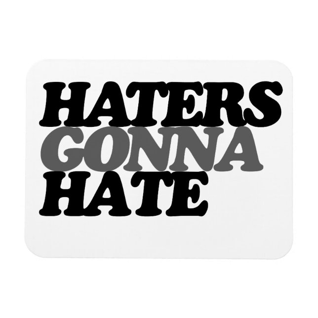 Haters gonna hate magnet (Horizontal)