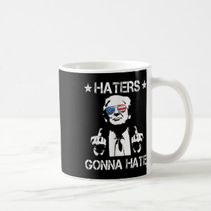 Haters Gonna Hate Middle Finger Funny Trump 2024 P Coffee Mug