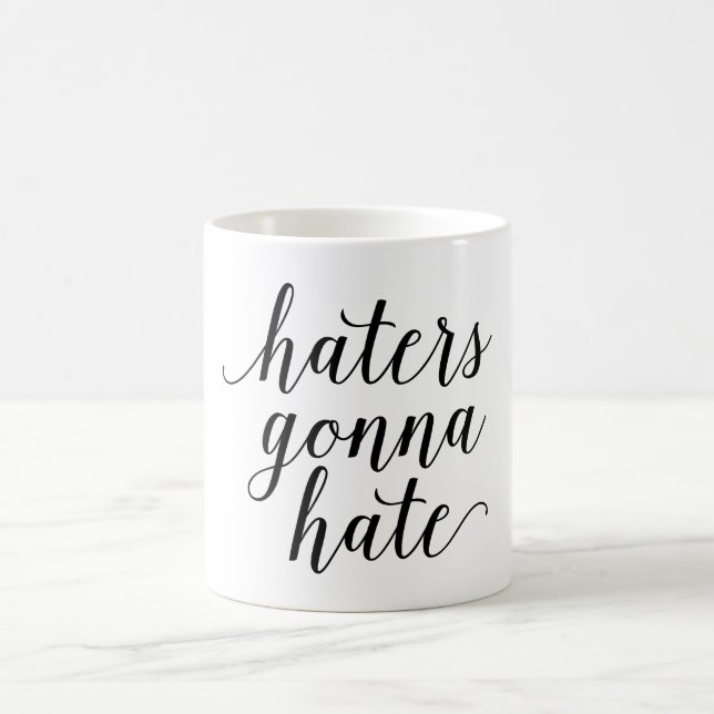 HATERS GONNA HATE mug (Center)