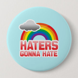 HATERS GONNA HATE -.png 4 Inch Round Button